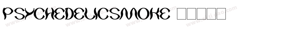 PsychedelicSmoke字体转换