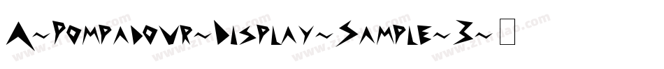 A-Pompadour-Display-Sample-3字体转换