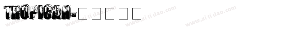 TROPICAN字体转换