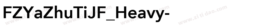 FZYaZhuTiJF_Heavy字体转换