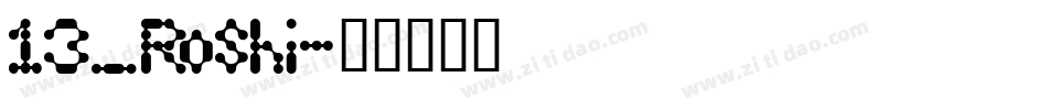 13_Roshi字体转换
