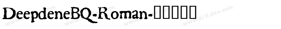 DeepdeneBQ-Roman字体转换