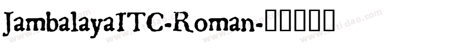 JambalayaITC-Roman字体转换