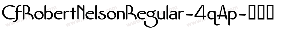 CfRobertNelsonRegular-4qAp字体转换