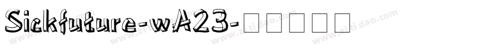 Sickfuture-wA23字体转换