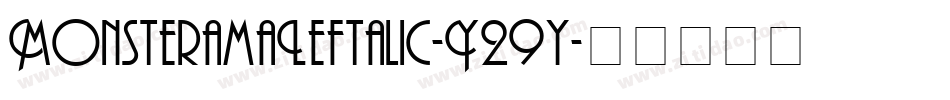 MonsteramaLeftalic-Y29y字体转换
