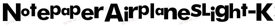 NotepaperAirplanesLight-K2al字体转换 NotepaperAirplanesLight-K2al字体转换