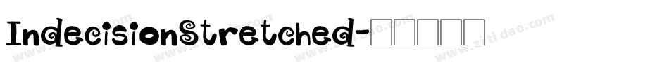 IndecisionStretched字体转换