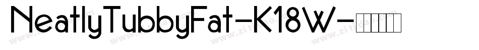 NeatlyTubbyFat-K18W字体转换