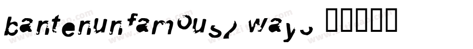 Bantenunfamous2-wAY3字体转换