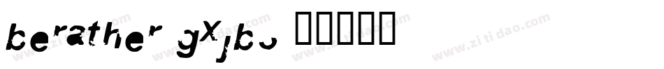 Berather-gxjB3字体转换