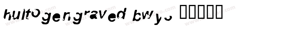 HultogEngraved-BWY3字体转换