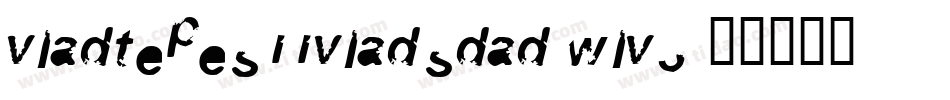VladtepesiiVladsDad-wlv3字体转换