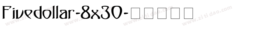 Fivedollar-8x30字体转换