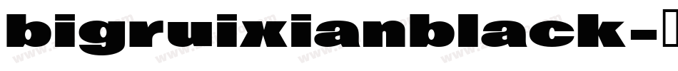 bigruixianblack字体转换