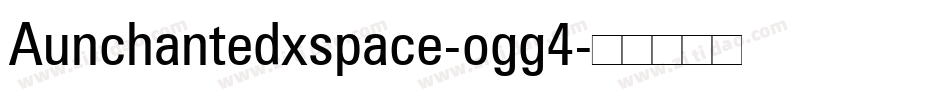 Aunchantedxspace-ogg4字体转换