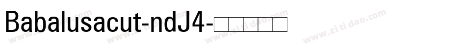 Babalusacut-ndJ4字体转换