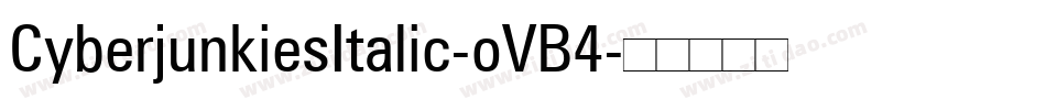 CyberjunkiesItalic-oVB4字体转换