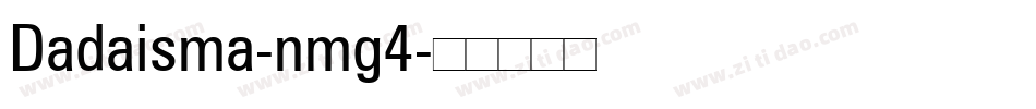 Dadaisma-nmg4字体转换
