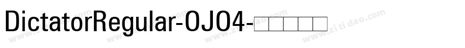 DictatorRegular-OJO4字体转换