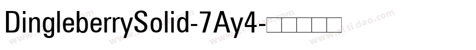 DingleberrySolid-7Ay4字体转换