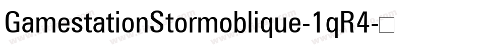 GamestationStormoblique-1qR4字体转换