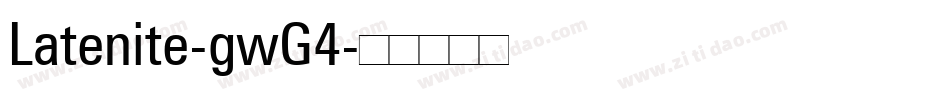 Latenite-gwG4字体转换