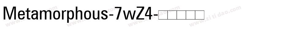 Metamorphous-7wZ4字体转换