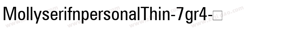MollyserifnpersonalThin-7gr4字体转换