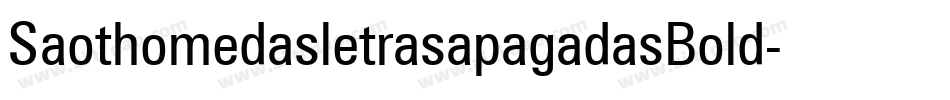 SaothomedasletrasapagadasBold-owwx4字体转换