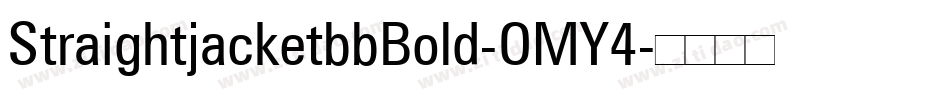 StraightjacketbbBold-OMY4字体转换