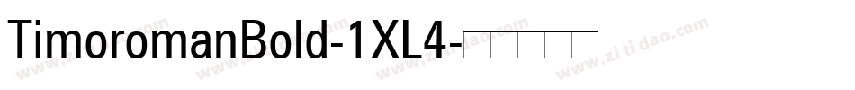TimoromanBold-1XL4字体转换