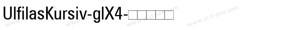 UlfilasKursiv-glX4字体转换
