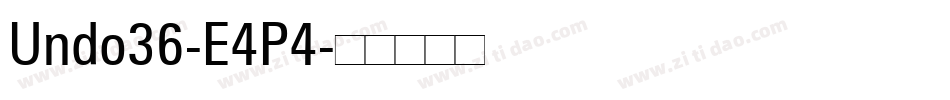 Undo36-E4P4字体转换
