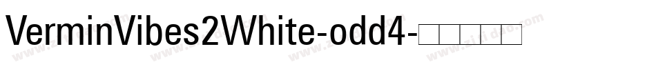 VerminVibes2White-odd4字体转换