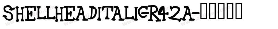 ShellheadItalic-r42A字体转换