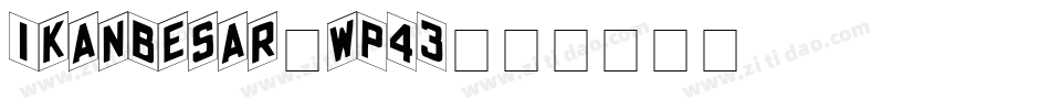 IkanBesar-wP43字体转换