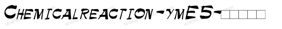 Chemicalreaction-ymE5字体转换