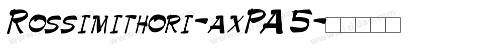 Rossimithori-axPA5字体转换