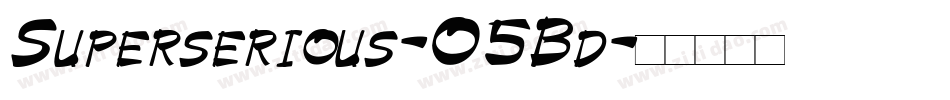 Superserious-O5Bd字体转换