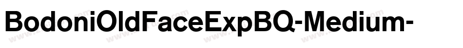 BodoniOldFaceExpBQ-Medium字体转换