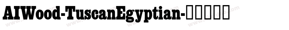 AIWood-TuscanEgyptian字体转换