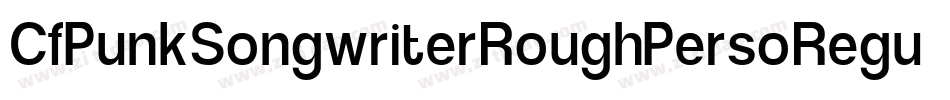 CfPunkSongwriterRoughPersoRegular-voyM字体转换