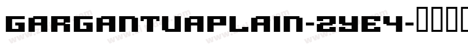 GargantuaPlain-zyE4字体转换