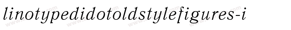 linotypedidotoldstylefigures-italic字体转换