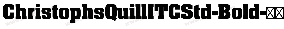 ChristophsQuillITCStd-Bold字体转换