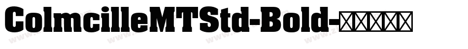 ColmcilleMTStd-Bold字体转换