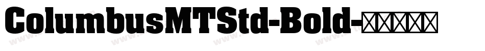 ColumbusMTStd-Bold字体转换