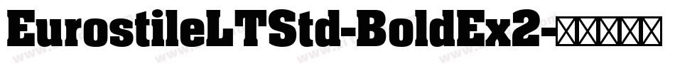 EurostileLTStd-BoldEx2字体转换