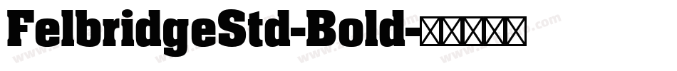 FelbridgeStd-Bold字体转换